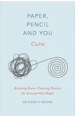 Paper, Pencil &amp; You: Calm: Relaxing Brain-Training Puzzles for Stressed-Out People Paperback